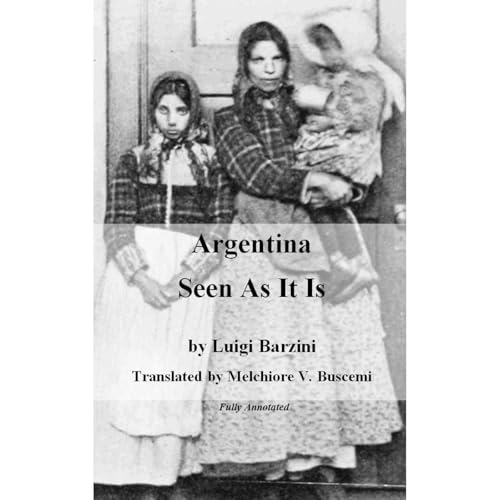 Argentina Seen As It Is (L'Argentina vista come è) by Luigi Barzini