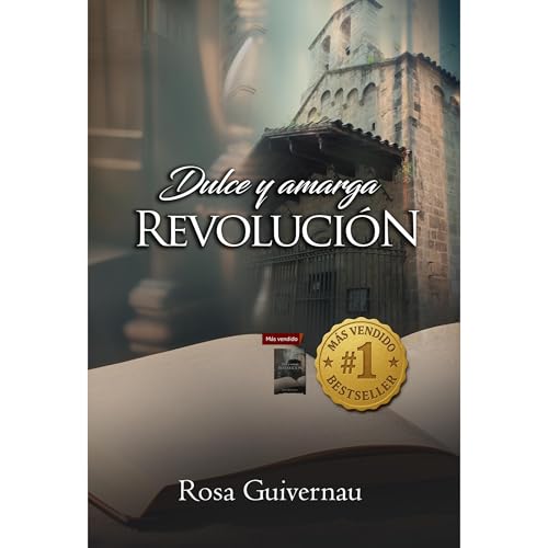 Dulce y amarga revolución (Novela familiar, romántica, histórica - Diario de 1936 Barcelona Versión Kindle) by Rosa Guivernau