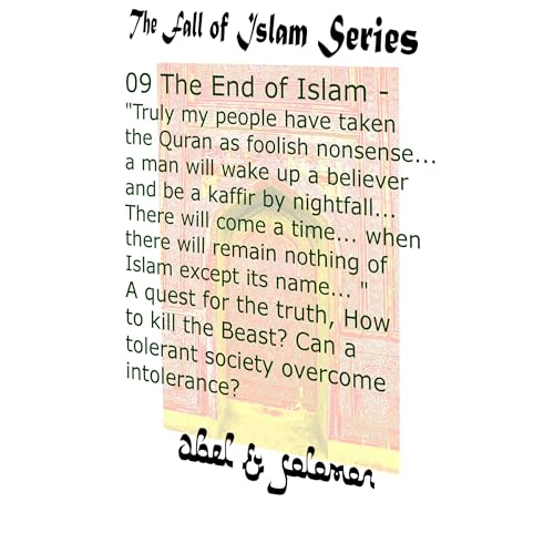 The End of Islam - "my people have taken the Quran as foolish nonsense.. a man will wake up a believer & be a kaffir by nightfall.."