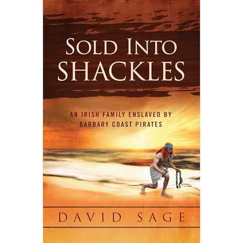 Sold Into Shackles by David Sage