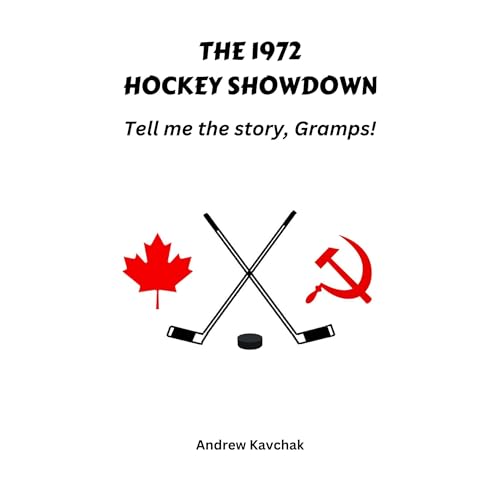 The 1972 Hockey Showdown: Tell me the story, Gramps!