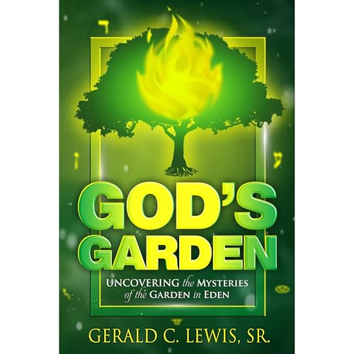 God's Garden by Gerald C. Lewis Sr.