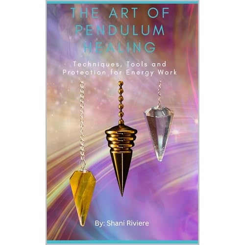 The Art of Pendulum Healing