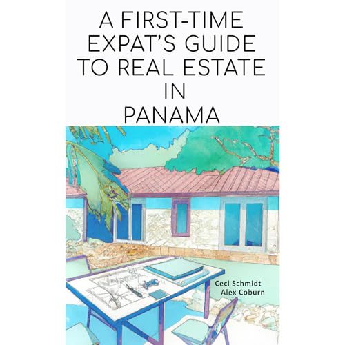 A First-Time Expat's Guide to Real Estate in Panama by Ceci Schmidt