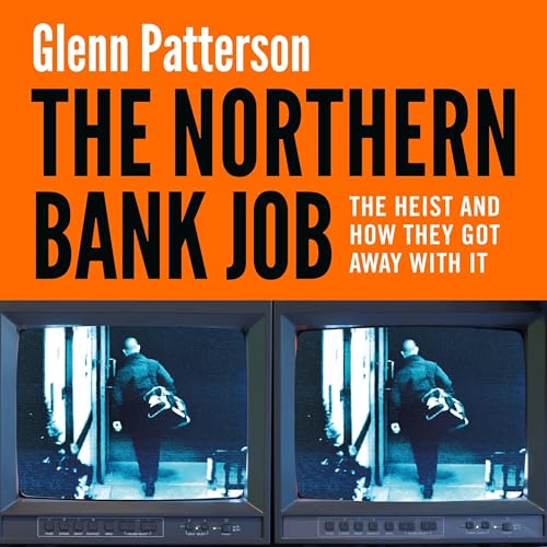 The Northern Bank Job by Glenn Patterson