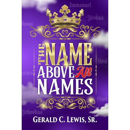 The Name Above All Names by Gerald Lewis
