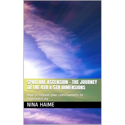 Spiritual Ascension - The Journey to the 4th & 5th Dimensions