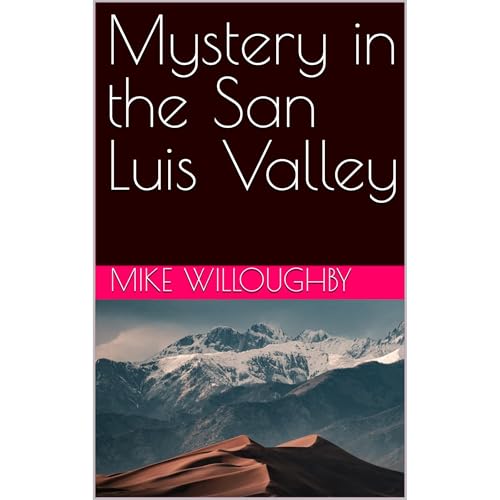 Mystery in the San Luis Valley