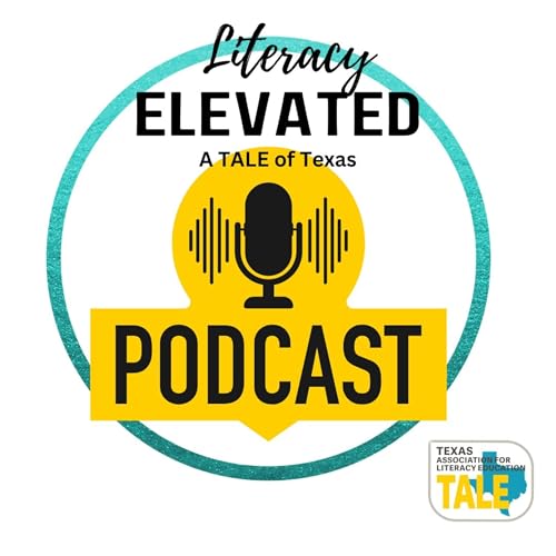 Literacy Elevated: A TALE of Texas by Liza LaRue - TALE Advocacy Committee Director