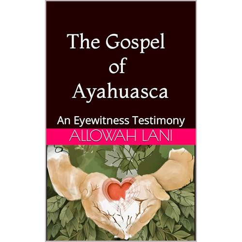The Gospel of Ayahuasca