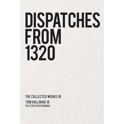 Dispatches from 1320 by Tom Hallman