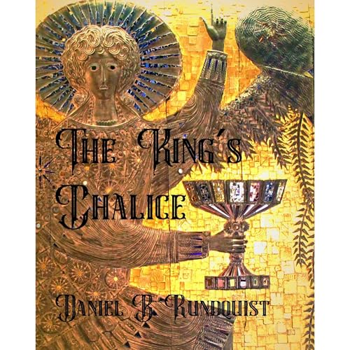 The King's Chalice by Daniel Rundquist