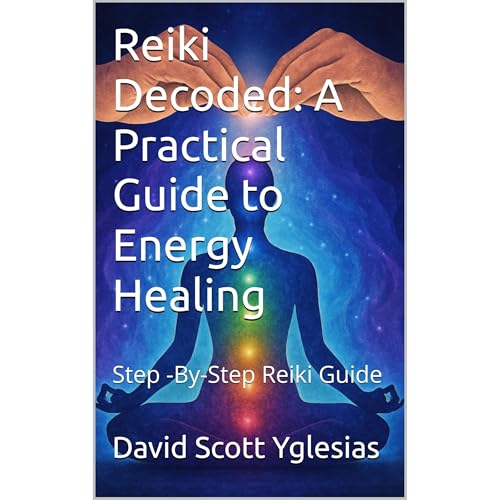 Reiki Decoded: A Practical Guide to Energy Healing