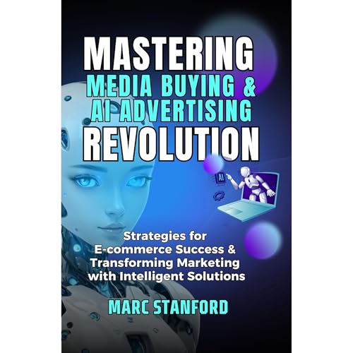 MASTERING MEDIA BUYING & AI ADVERTISING REVOLUTION