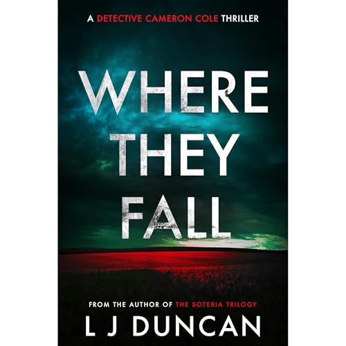 WHERE THEY FALL by L J Duncan