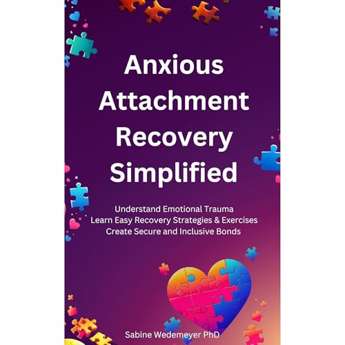 Anxious Attachment Recovery Simplified
