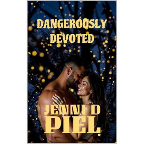 Dangerously Devoted by Jenni D Piel