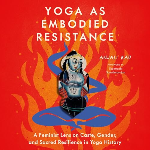 Yoga as Embodied Resistance