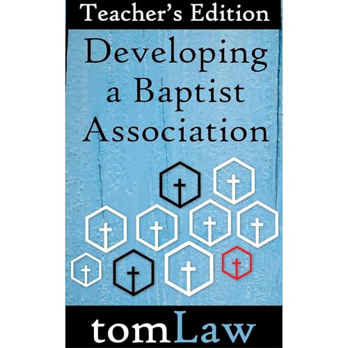 Developing a Baptist Association by Tom Law