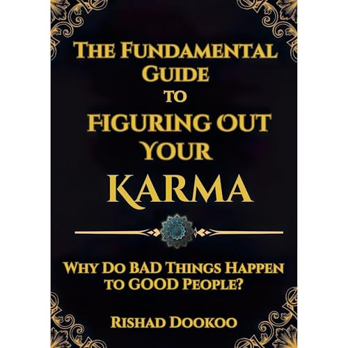 The Fundamental Guide to Figuring Out Your Karma by Rishad Dookoo