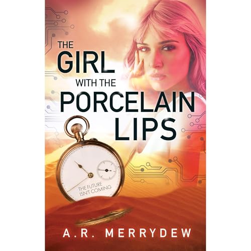 The Girl with the Porcelain Lips by Anthony Merrydew