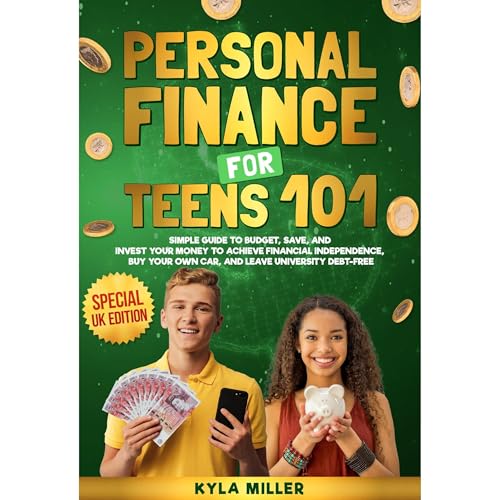 Personal Finance for Teens 101 Special UK Edition by Kyla Miller
