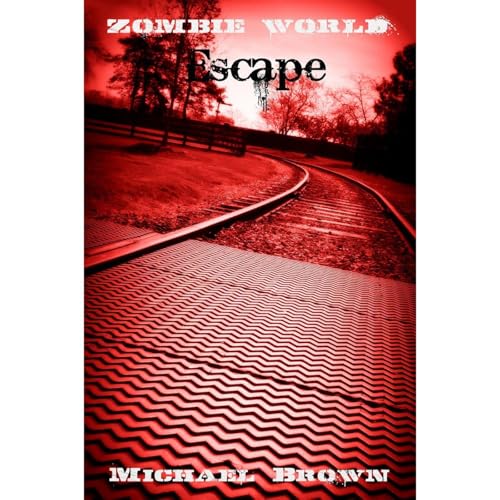 Zombie World: Escape by Michael Brown