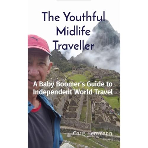 The Youthful Midlife Traveller by Chris Herrmann