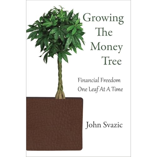 Growing The Money Tree by John Svazic