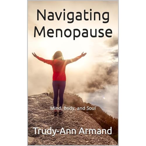 Navigating Menopause by Trudy-Ann Armand