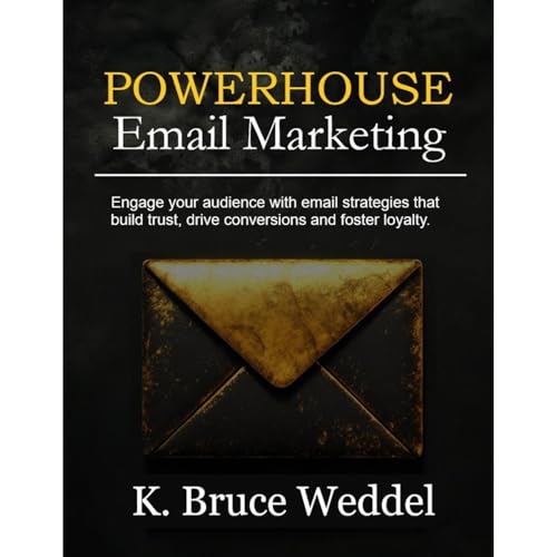Powerhouse Email Marketing by Bruce Weddel