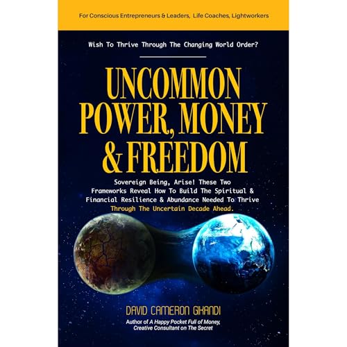 Uncommon Power, Money & Freedom