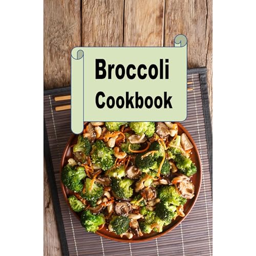 Broccoli Cookbook by Laura Sommers