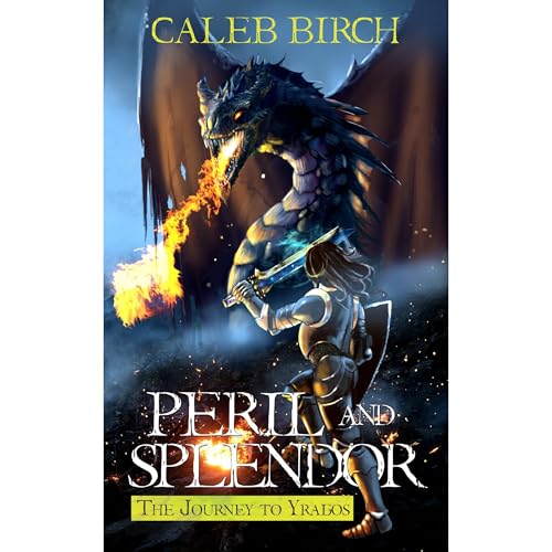 Peril and Splendor by Caleb Birch