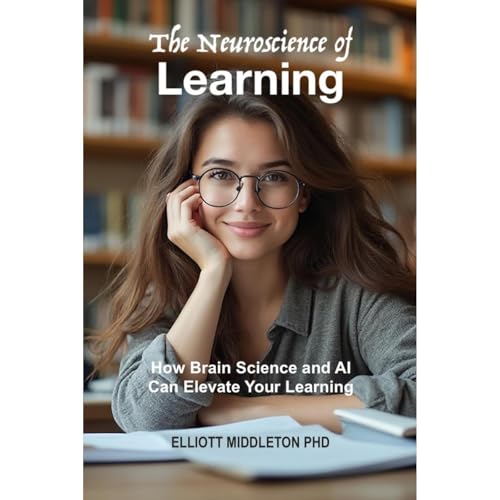 The Neuroscience of Learning