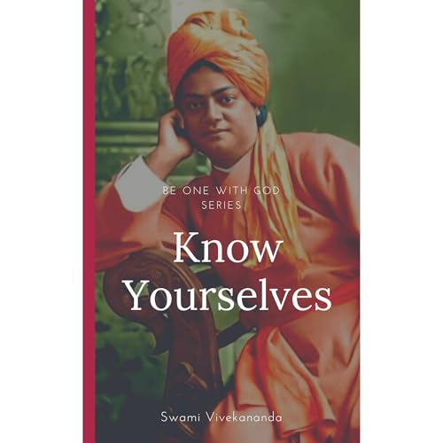 Know Yourselves by Swami Vivekananda
