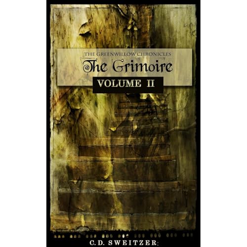 The Grimoire, Volume II by C.D. Sweitzer