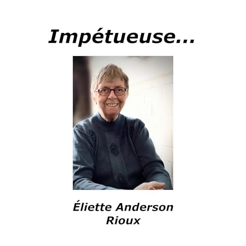 Impétueuse by Éliette Rioux