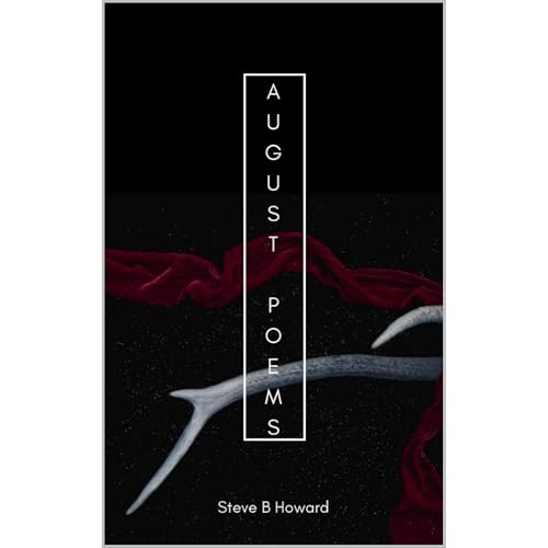 August Poems by Steve Howard