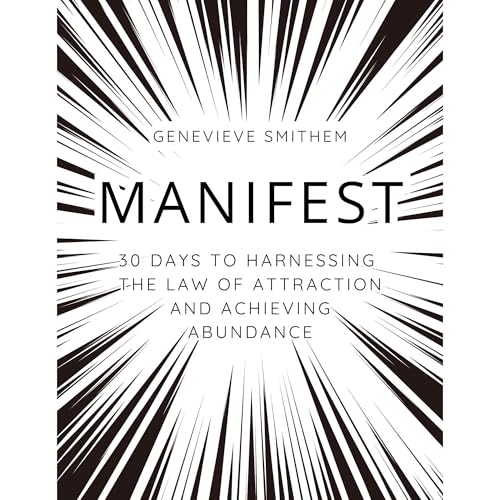 Manifest - 30 Days to Harnessing the Law of Attraction and Achieving Abundance
