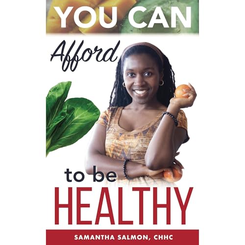 You Can Afford to Be Healthy by Samantha Salmon
