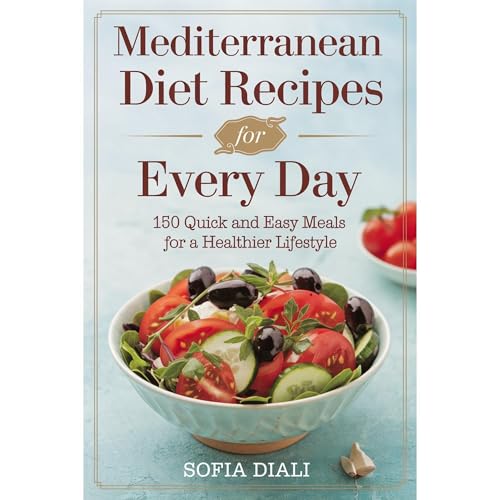 Mediterranean Diet Recipes for Every Day by Sofia Diali