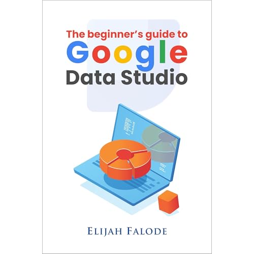 The Beginner's Guide To Google Data Cloud by Elijah Falode