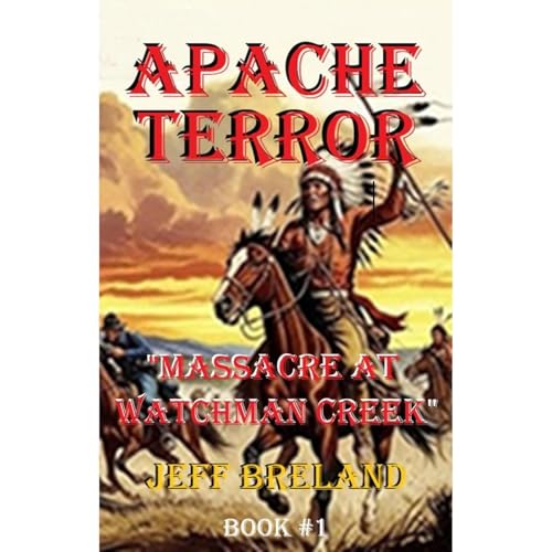 Apache Terror: #1 by JEFF BRELAND