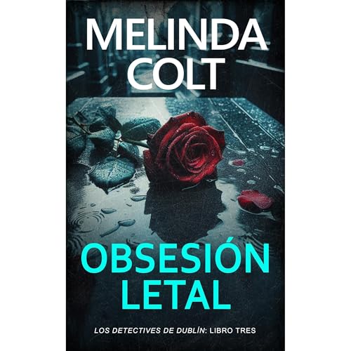 Obsesión letal by Melinda Colt