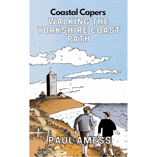 Coastal Capers - Walking the Yorkshire Coast Path
