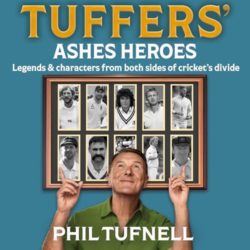 Tuffers' Ashes Heroes by Phil Tufnell