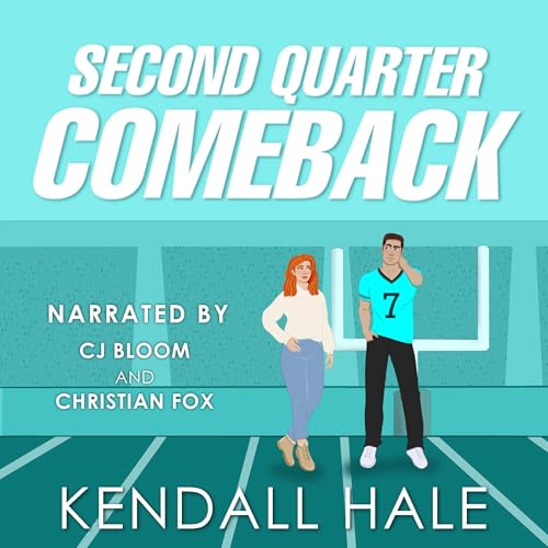 Second Quarter Comeback by Kendall Hale