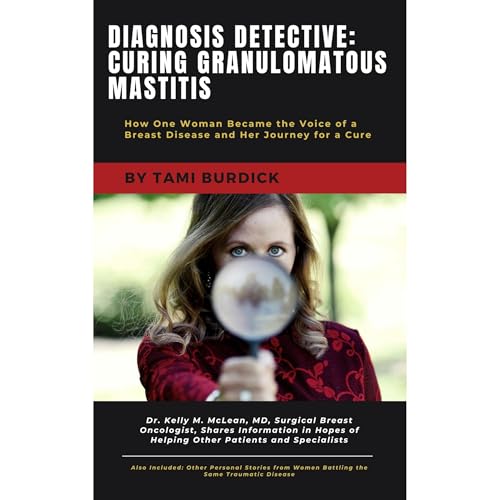 Diagnosis Detective: Curing Granulomatous Mastitis by Tami Burdick