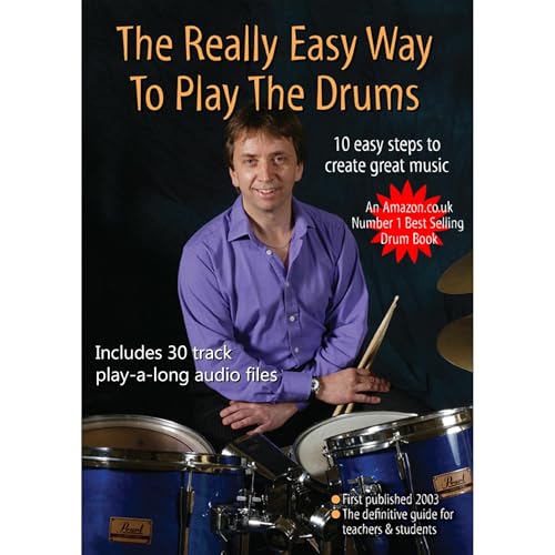 The Really Easy Way To Play The Drums (with download play-along mp3 files)